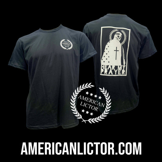 American Lictor T-Shirt: Hear My Prayer