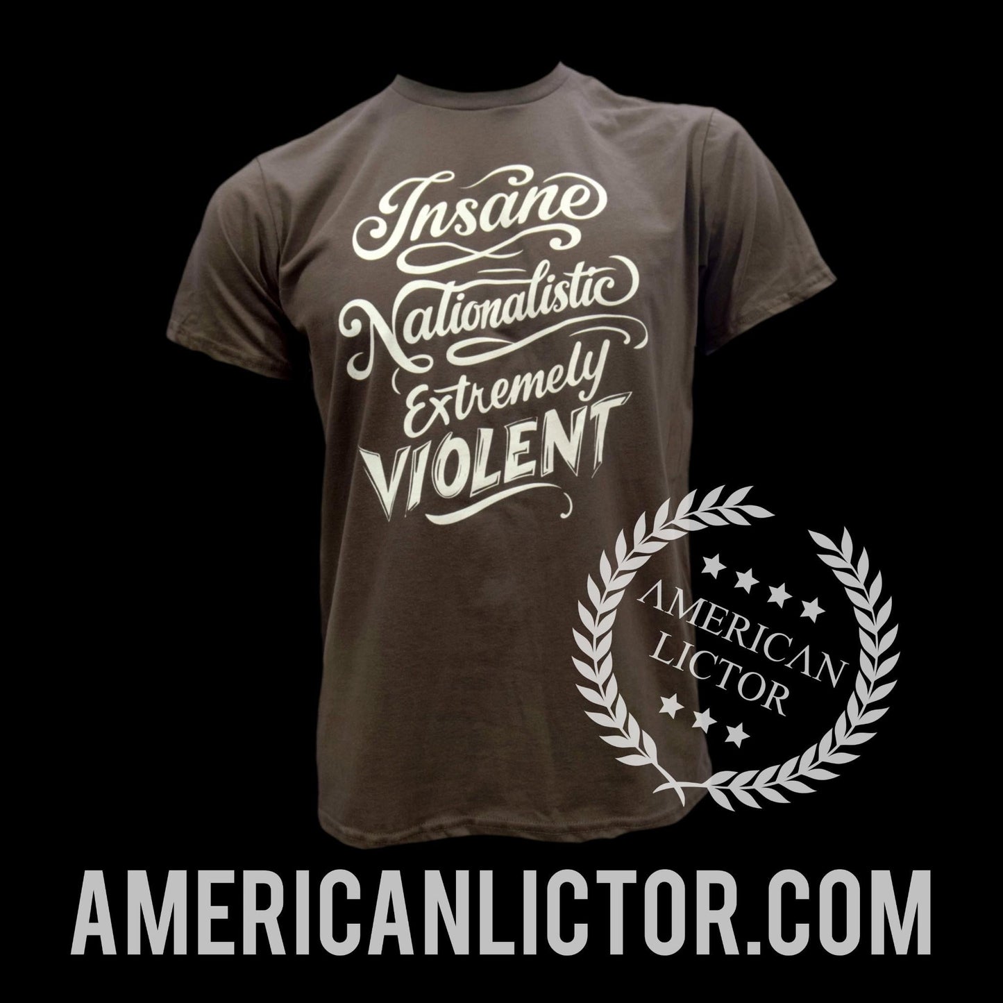American Lictor T-Shirt: Insane Nationalist