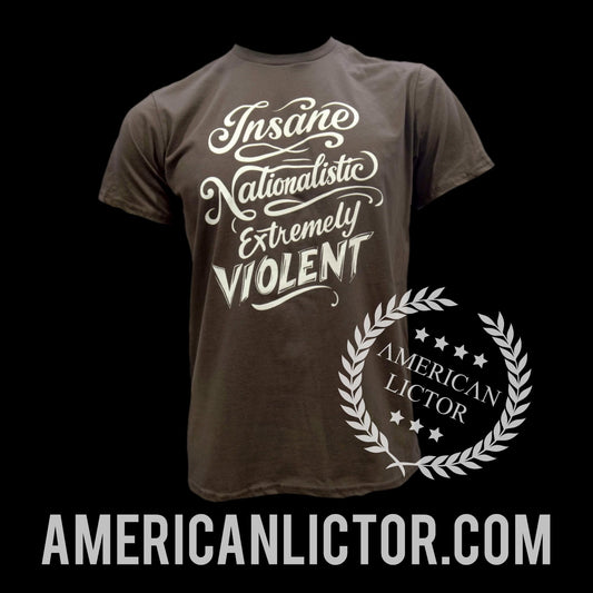 American Lictor T-Shirt: Insane Nationalist